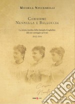 Carissime Nennella e Belluccia. La storia della famiglia Guglielmi dal suo carteggio privato (1892-1944) libro