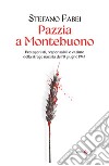 Pazzia a Montebuono. Protagonisti, responsabili e vittime della strage nazista dell'8 giugno 1944 libro di Fabei Stefano