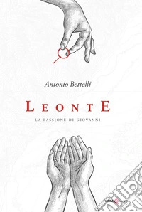 Leonte. La passione di Giovanni libro