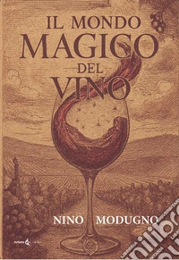Il mondo magico del vino libro