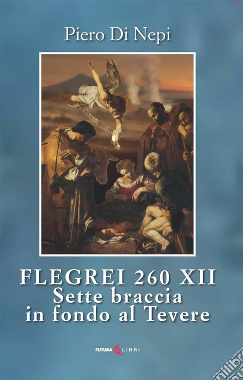 Flegrei 260 XII. Sette Braccia in fondo al Tevere