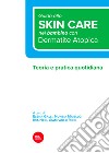 Guida allo skin care nel bambino con dermatite atopica. Teoria e pratica quotidiana libro