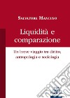 Liquidità e comparazione. Un breve viaggio tra diritto, antropologia e sociologia libro
