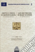 Diritto e libertà di credo in Europa. Un cammino difficile-Law and freedom of belief in Europe. An arduous journey