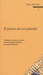 Il «pactum de non petendo». Ediz. critica libro