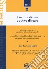 Il minore vittima e autore di reato. Fattispecie incriminatrici, sanzioni e trattamento processuale libro di Macrillò A. (cur.)