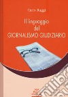 Il linguaggio del giornalismo giudiziario libro