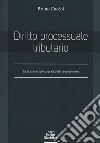 Diritto processuale tributario. Esplicazione teorico-pratica del procedimento libro di Cucchi Bruno