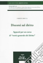 Discorsi sul diritto. Appunti per un corso di «Teoria generale del diritto» libro