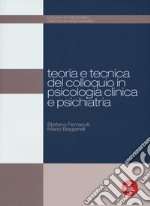 Teoria e tecnica del colloquio in psicologia clinica e psichiatria