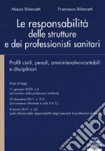 Le responsabilità delle strutture e dei professionisti sanitari. Profili civili, penali, amministrativo-contabili e disciplinari libro