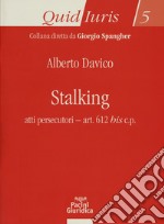 Stalking. Atti persecutori - art. 612 bis c.p.