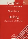 Stalking. Atti persecutori - art. 612 bis c.p. libro