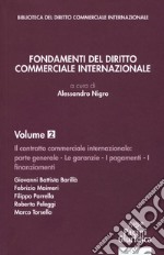 Fondamenti del diritto commerciale internazionale. Vol. 2: Parte generale: le garanzie, i pagamenti, i finanziamenti libro