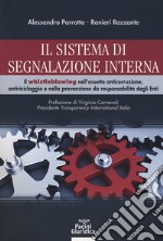 Il sistema di segnalazione interna. Il whistleblowing nell'assetto anticorruzione, antiriciclaggio e nella prevenzione da responsabilità degli Enti