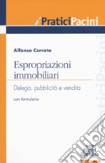 Espropriazioni immobiliari. Delega, pubblicità e vendita. Con formulario