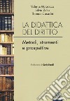 La didattica del diritto. Metodi, strumenti e prospettive libro di Marzocco Valeria Zullo Silvia Casadei Thomas