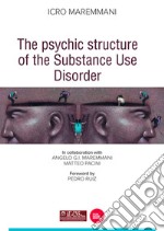 The psychic structure of the substance use disorder