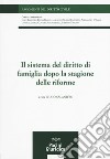 Il sistema del diritto di famiglia dopo la stagione delle riforme libro