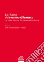 La riforma del sovraindebitamento nel codice della crisi d'impresa e dell'insolvenza