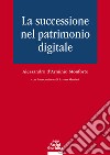 La successione nel patrimonio digitale libro