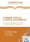 Commentario al codice antimafia. D.Lgs. 6 settembre 2011, n. 159 , e successivi aggiornamenti libro