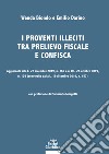 I proventi illeciti tra prelievo fiscale e confisca. Aggiornato alla L. 27 dicembre 2019, n. 160 e al D.L. 26 ottobre 2019, n. 124 (convertito dalla L. 19 dicembre 2019, n. 157) libro