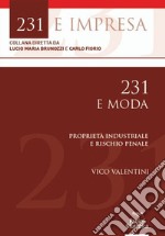 231 e moda. Proprietà industriale e rischio penale libro