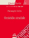 Omicidio stradale libro di Cirillo