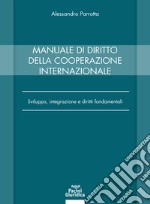 Manuale di diritto della cooperazione internazionale libro