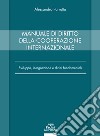 Manuale di diritto della cooperazione internazionale libro