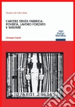 Carcere senza fabbrica: povertà, lavoro forzato e welfare libro