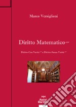 Diritto matematico. Diritto con verità e Diritto senza verità