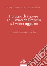 Il gruppo di imprese nel sistema dell'imposta sul valore aggiunto libro