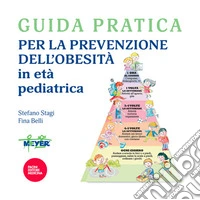 Guida pratica per la prevenzione dell'obesità in età pediatrica libro
