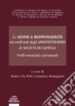 Le azioni di responsabilità nel confronti degli amministratori di società di capitali libro