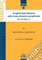 Il regime delle distanze nella nuova dinamica proprietaria (art. 873-899 c.c.) libro