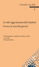 Le sette leggi dannate delle Pandette. Ovvero le croci dei giuristi libro