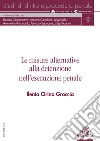 Le misure alternative alla detenzione nell'esecuzione penale libro di Cirino Groccia Ilenia