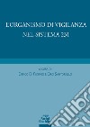 L'organismo di vigilanza nel sistema 231 libro