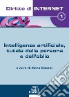 Diritto di internet. Vol. 1: Intelligenza artificiale, tutela della persona e dell'oblio libro