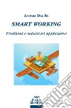 Smart working. Problemi e soluzioni applicative libro