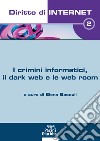 I crimini informatici, il dark web e web room libro