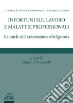 Infortuni sul lavoro e malattie professionali. Le tutele dell'assicurazione obbligatoria