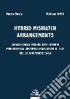 Hybrid mismatch arrangements. Analisi delle misure anti-hybrid previste dal Decreto Legislativo n. 142 del 29 novembre 2018 libro