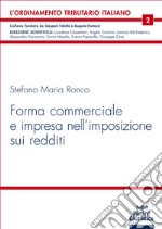 Forma commerciale e impresa nell'imposizione sui redditi libro