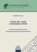 Corte dei conti e processo civile. Le regole del giusto processo nell'unità funzionale della giurisdizione libro