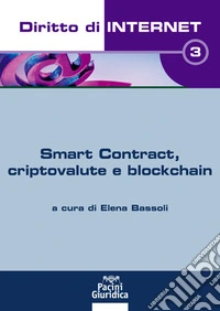 Diritto di internet. Vol. 3: Smart Contract, criptovalute e blockchain