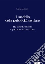 Il modello della pubblicità tavolare. Tra consensualismo e principio dell'iscrizione libro