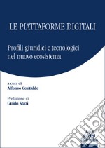 Le piattaforme digitali. Profili giuridici e tecnologici del nuovo ecosistema libro